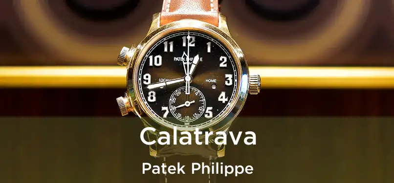  Calatrava Patek Philippe