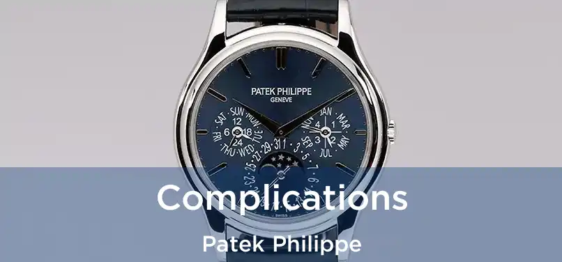  Complications Patek Philippe