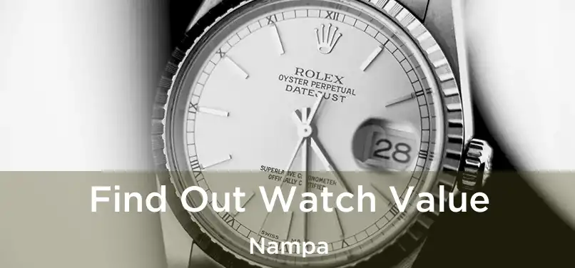  Find Out Watch Value Nampa