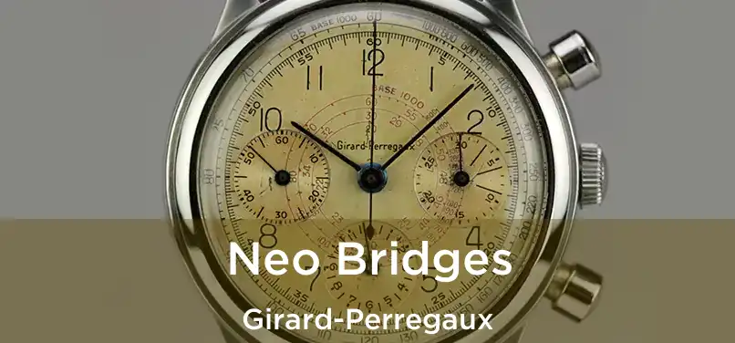  Neo Bridges Girard-Perregaux