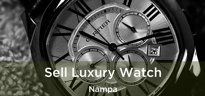  Sell Luxury Watch Nampa