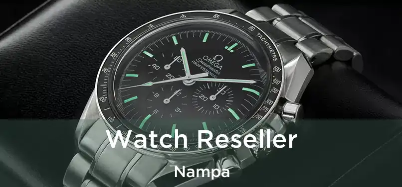  Watch Reseller Nampa