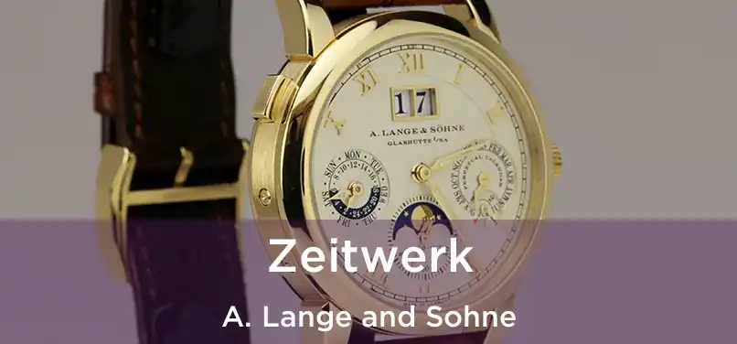  Zeitwerk A. Lange and Sohne
